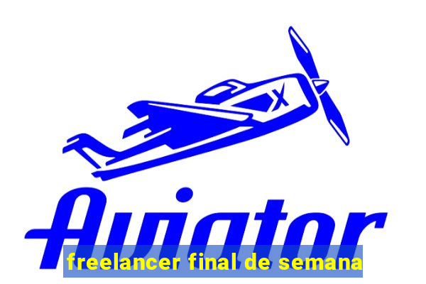 freelancer final de semana